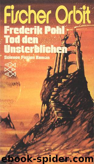 Tod den Unsterblichen by Frederik Pohl