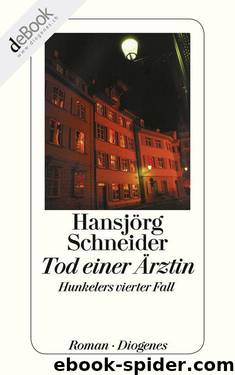 Tod einer Ärztin: Hunkelers vierter Fall (German Edition) by Schneider Hansjörg