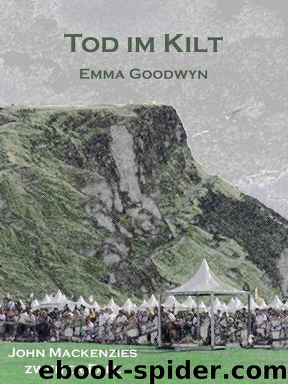 Tod im Kilt: John Mackenzies zweiter Fall (German Edition) by Emma Goodwyn