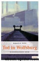 Tod in Wolfsburg by Manuela Kuck