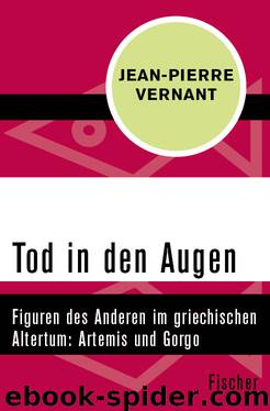 Tod in den Augen. Figuren des Anderen im griechischen Altertum: Artemis und Gorgo by Jean-Pierre Vernant