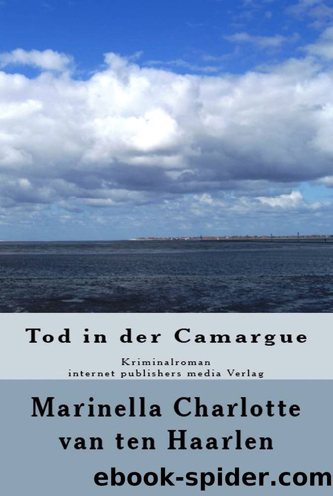 Tod in der Camargue by Marinella Charlotte van ten Haarlen