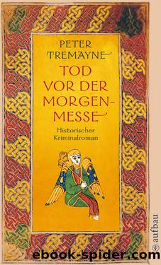 Tod vor der Morgenmesse by Peter Tremayne