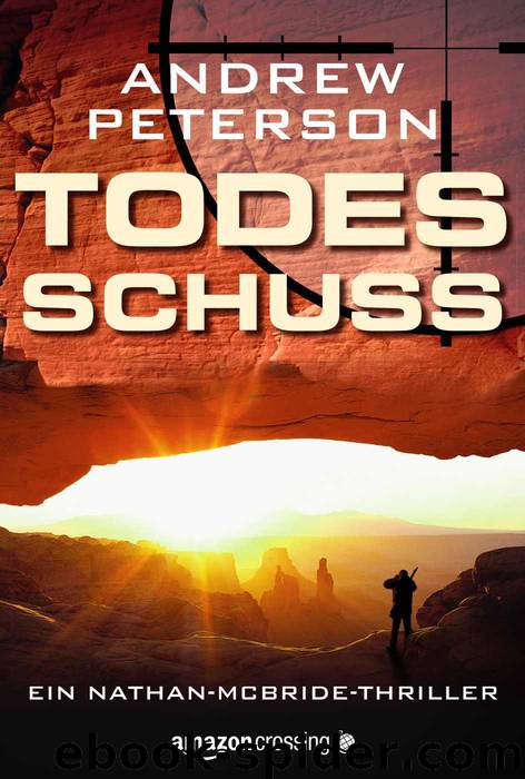 Todesschuss - Ein Nathan-McBride-Thriller (German Edition) by Peterson Andrew