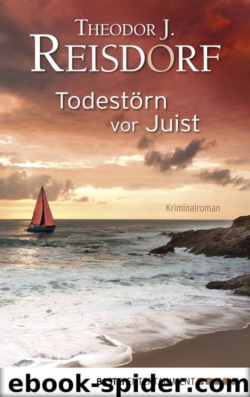 Todestörn vor Juist - Kriminalroman by Reisdorf Theodor J