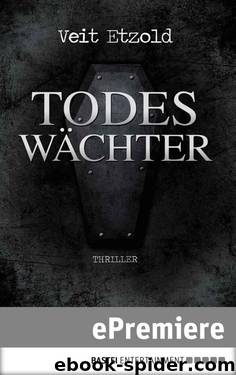 Todeswächter: Thriller (German Edition) by Veit Etzold