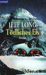 Toedliches Eis by Jeff Long