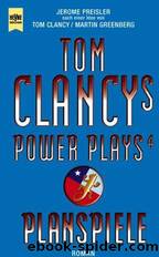 Tom Clancys Power Plays 4. Planspiele. by Clancy Tom & Greenberg Martin