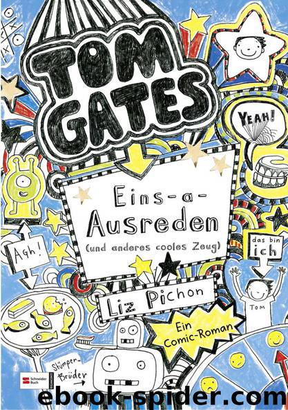 Tom Gates (2) - Eins-a-Ausreden (und anderes cooles Zeug) by Pichon Liz