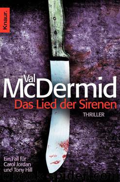 Tony Hill & Carol Jordan Bd. 1 - Das Lied der Sirenen by Val McDermid