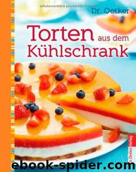 Torten aus dem Kühlschrank by Oetker Dr