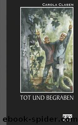 Tot und begraben by Clasen Carola