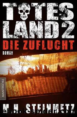 Totes Land 2 - Die Zuflucht (German Edition) by M.H. Steinmetz