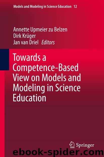 Towards a Competence-Based View on Models and Modeling in Science Education by Annette Upmeier zu Belzen & Dirk Krüger & Jan van Driel