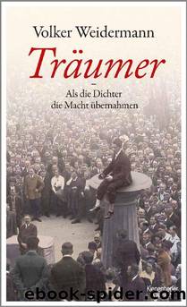 Träumer - Als die Dichter die Macht übernahmen (German Edition) by Volker Weidermann