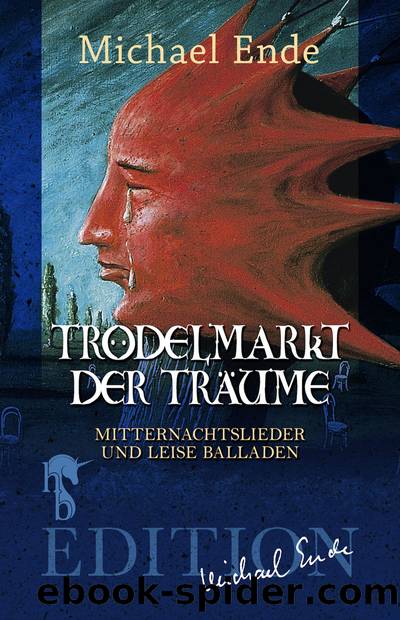 Trödelmarkt der Träume. Mitternachtslieder und leise Balladen by Michael Ende