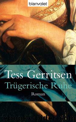 Trügerische Ruhe by Tess Gerritsen