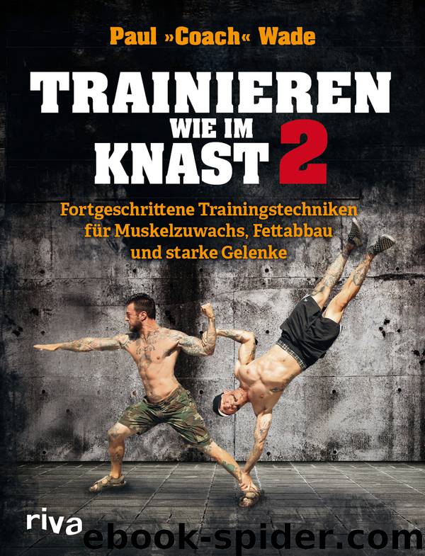 Trainieren wie im Knast 2 by Paul »Coach« Wade