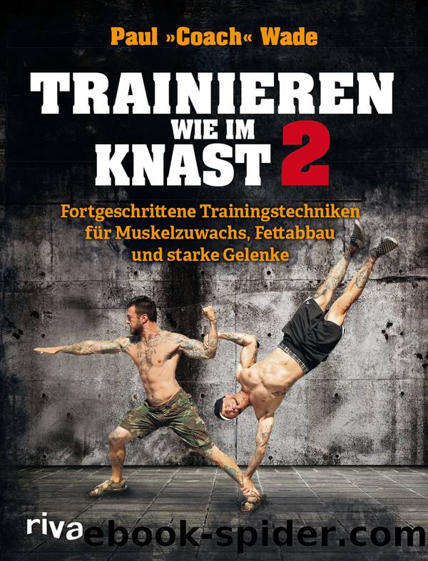 Trainieren wie im Knast 2 by Paul Wade