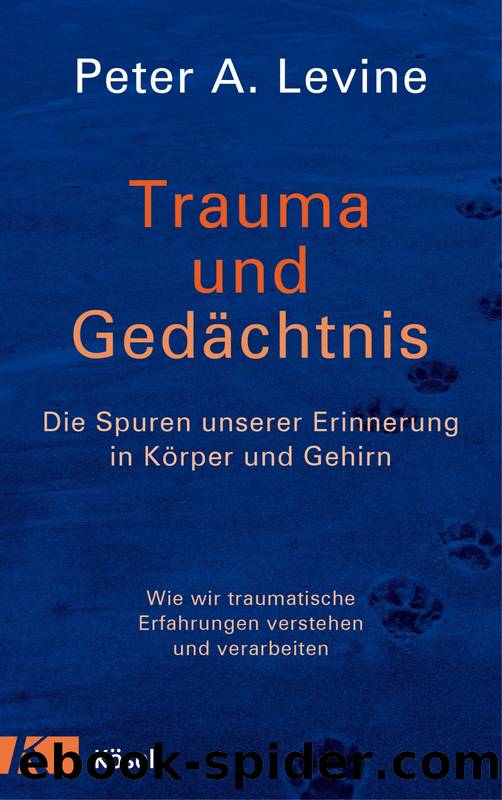 Trauma und Gedächtnis by Levine Peter A