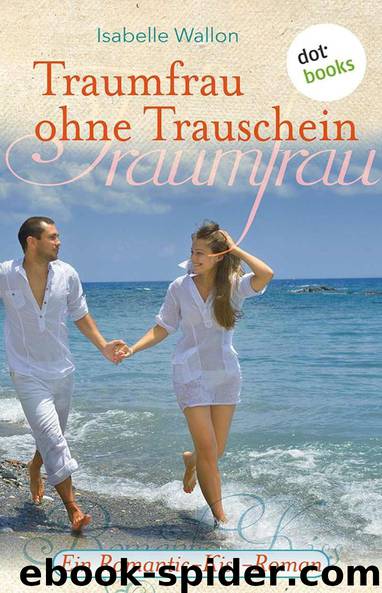 Traumfrau ohne Trauschein by Isabelle Wallon