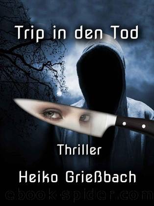 Trip in den Tod (German Edition) by Heiko Grießbach