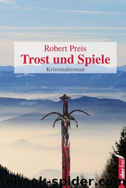 Trost und Spiele (German Edition) by Robert Preis