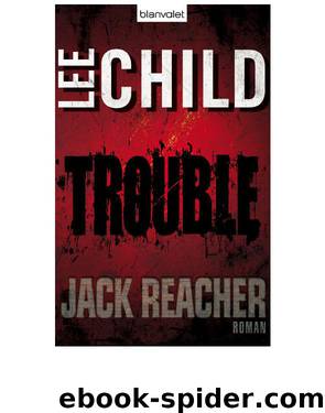 Trouble - Ein Jack-Reacher-Roman by Blanvalet-Verlag <München>