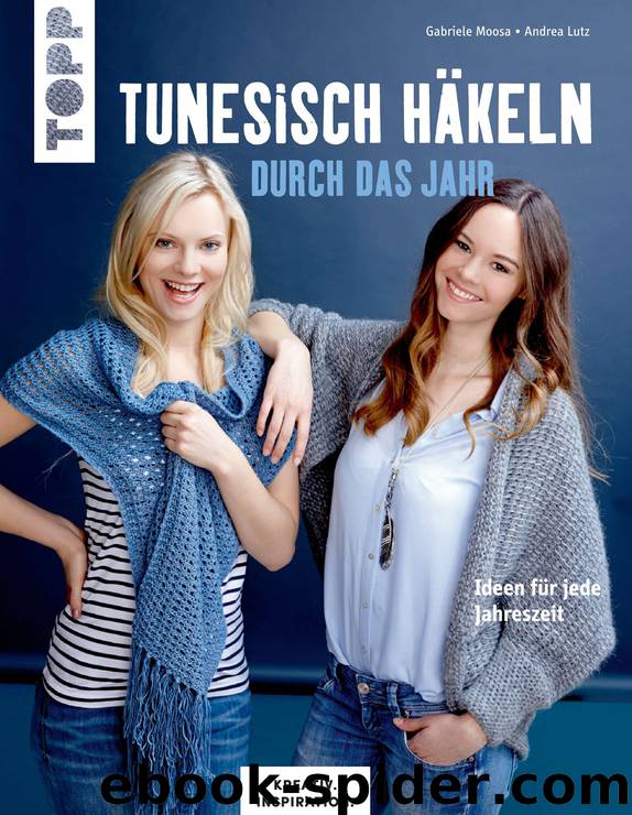 Tunesisch häkeln (KREATIV.INSPIRATION) by Gabriele Moosa; Andrea Lutz