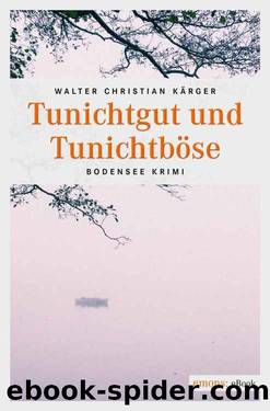 Tunichtgut und Tunichtböse (German Edition) by Walter Christian Kärger