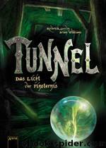 Tunnel - 01 - Das Licht der Finsternis by Gordon Roderick & Williams Brian