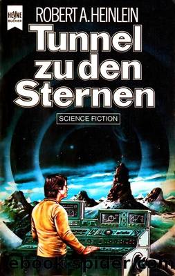 Tunnel zu den Sternen by Rober A. Heinlein