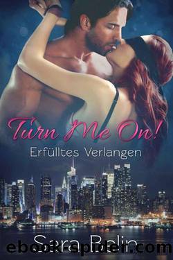 Turn me on!: Erfülltes Verlangen (German Edition) by Sara Belin