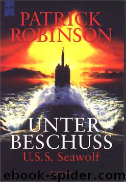 USS Seawolf. Unter Beschuss by Patrick Robinson