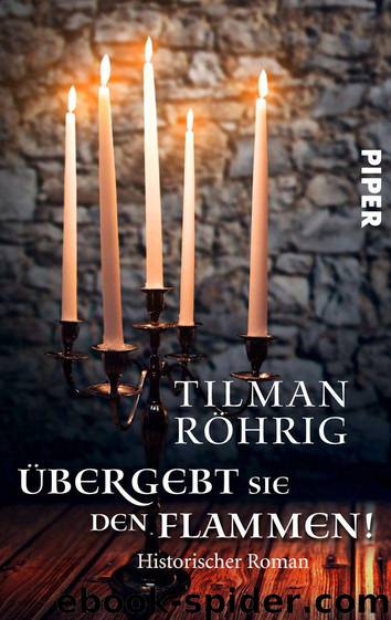 Uebergebt sie den Flammen by Tilman Röhrig