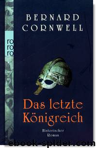 Uhtred 1 - Das letzte Königreich by Bernard Cornwell