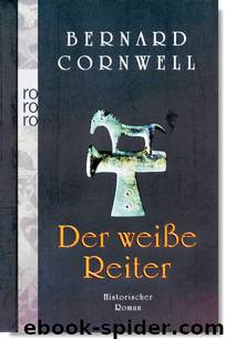 Uhtred 2 - Der weiße Reiter by Bernard Cornwell