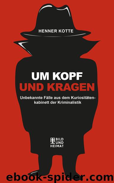 Um Kopf und Kragen by Henner Kotte