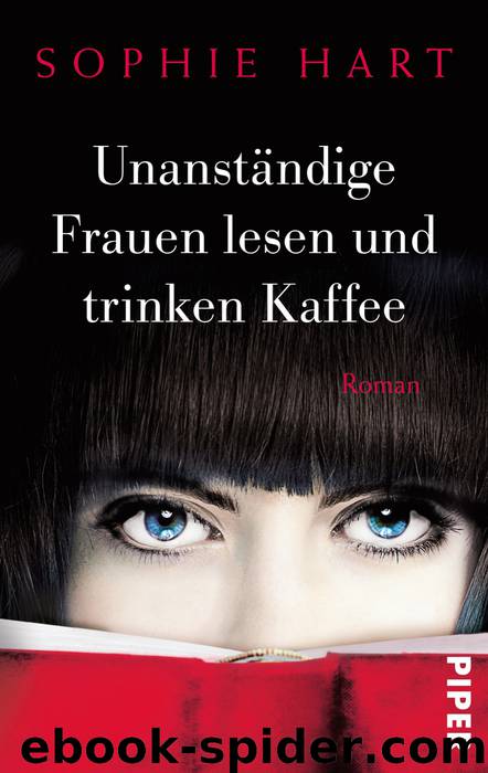 Unanständige Frauen lesen und trinken Kaffee by Sophie Hart