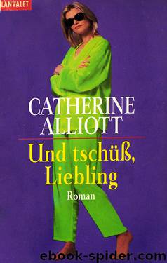 Und Tschuess -Liebling by Catherine Alliott