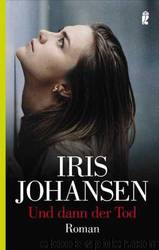 Und dann der Tod by Iris Johansen