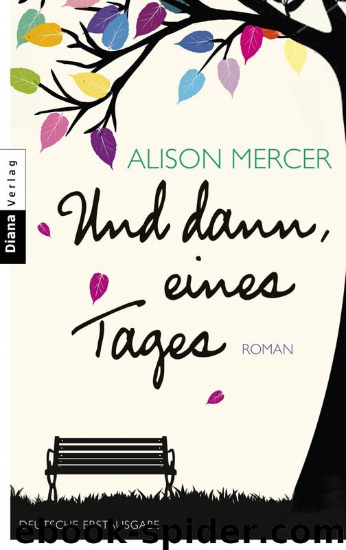 Und dann, eines Tages by Alison Mercer