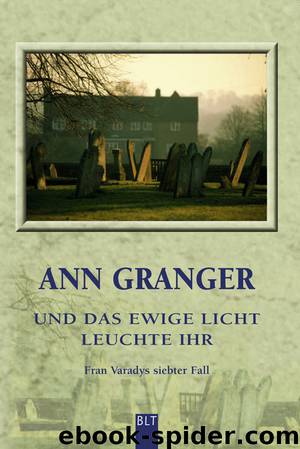 Und das ewige Licht leuchte ihr - Granger, A: Und das ewige Licht leuchte ihr - Rattling the bones by Granger Ann