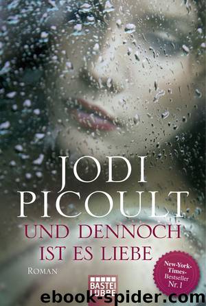 Und dennoch ist es Liebe by Jodi Picoult