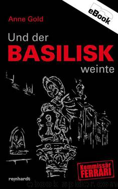 Und der Basilisk weinte (German Edition) by Gold Anne