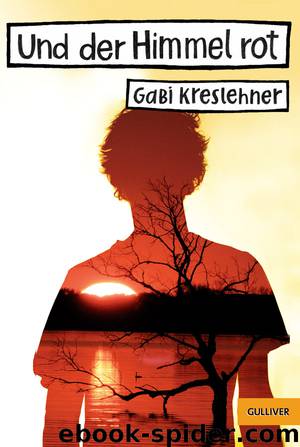 Und der Himmel rot by Gabi Kreslehner