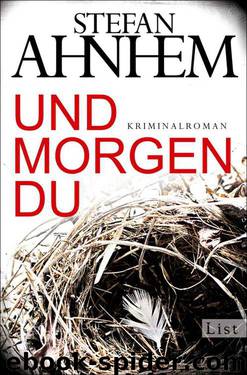 Und morgen du: Kriminalroman (German Edition) by Ahnhem Stefan