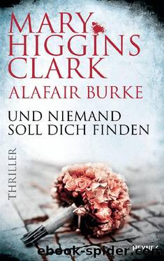 Und niemand soll dich finden by Higgins Clark Mary; Burke Alafair