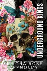 Underground Kings: Assumption, Obligation, Distraction, Infatuation by Reynolds Aurora Rose