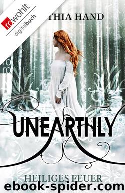 Unearthly Bd. 2 - Heiliges Feuer by Cynthia Hand